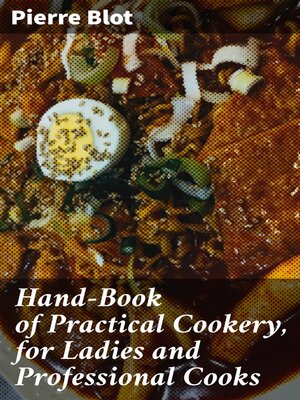 cover image of Hand-Book of Practical Cookery, for Ladies and Professional Cooks